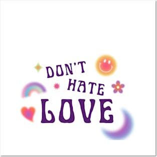 DONT HATE LOVE Posters and Art